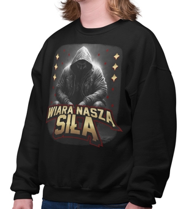 Bluza  Wiara jest Naszą Siłą